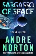 Sargasso of Space by Andre Norton