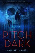 Pitch Dark by Courtney Alameda