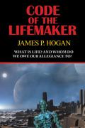 Code of the Lifemaker by James P. Hogan