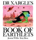 Dr Xargle's Book of Earthlets by Jeanne Willis, Tony Ross