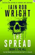 The Hill (The Spread #1) by Iain Rob Wright