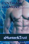 Ahunter4trust (aHunter4Hire #5) by Cynthia A. Clement