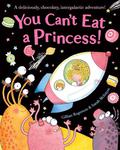 You Can't Eat a Princess! by Sarah McIntyre
