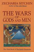 The Wars of Gods and Men (Earth Chronicles #3) by Zecharia Sitchin