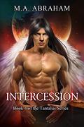 Intercession (Tantalus #4) by M.A. Abraham