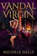 The Vandal and the Virgin  (Battle-Beasts #1) by Michele Mills