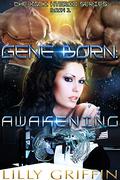 Gene Born: Awakening (The Koci Hybrid Series #1) by Lilly Griffin