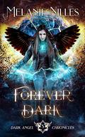 Forever Dark by Melanie Nilles