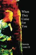 When They Come for You by Derwin Lester II