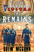 To the Victors the Remains (The Lone Star Reloaded #3) by Drew McGunn