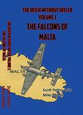 The Reich Without Hitler: Volume 1: The Falcons of Malta by Scott Palter, Mike Rohde