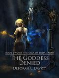 The Goddess Denied  (The Saga of Edda-Earth Book II) by Deborah L. Davitt