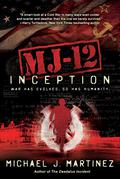MJ-12: Inception by Michael J. Martinez
