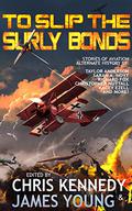 To Slip the Surly Bonds (The Phases of Mars #2) by Patrick Doyle