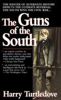 The Guns of the South by Harry Turtledove