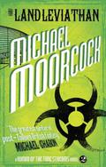 The Land Leviathan: A New Scientific Romance by Michael Moorcock