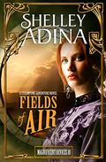 Fields of Air by Shelley Adina