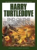 End of the Beginning by Harry Turtledove