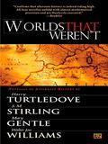 Worlds that Weren't by Harry Turtledove, S.M. Stirling