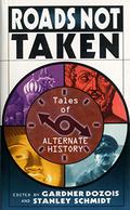Roads Not Taken: Tales of Alternate History by Greg Costikyan