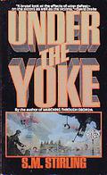 Under the Yoke by S.M. Stirling