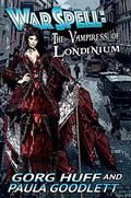 WarSpell: The Vampiress of Londinium (WarSpell #2) by Gorg Huff