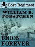 The Union Forever by William R. Forstchen