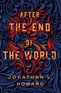 After the End of the World (Carter & Lovecraft #2) by Jonathan L. Howard