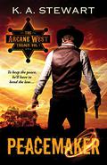 Peacemaker (Arcane West #1) by K.A. Stewart