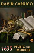 1635: Music and Murder by David Carrico