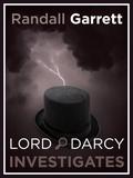 Lord Darcy Investigates by Randall Garrett