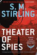 Theater of Spies (Tales from the Black Chamber #2) by S.M. Stirling