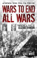 Wars to End All Wars  (SFFWorld.com anthology, #3) by Elizabeth Moon