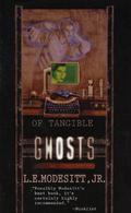 Of Tangible Ghosts by L.E. Modesitt Jr.