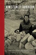 The Lucky Strike by Kim Stanley Robinson