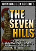 The Seven Hills (Hannibal's Children #2) by John Maddox Roberts