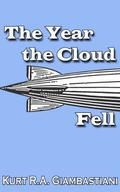 The Year the Cloud Fell (The Fallen Cloud Saga #1) by Kurt R.A. Giambastiani