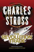 The Revolution Trade by Charles Stross