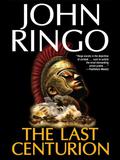 The Last Centurion by John Ringo