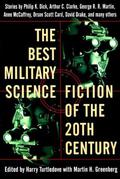 The Best Military Science Fiction of the 20th Century by Harry Turtledove, George R.R. Martin