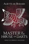 Master of the House of Darts by Aliette de Bodard