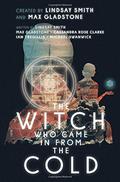 The Witch Who Came in from the Cold (The Witch Who Came In From The Cold #1.1-1.13) by Lindsay Smith