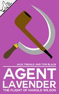Agent Lavender: The Flight of Harold Wilson by Tom Black