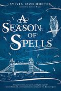 A Season of Spells (Noctis Magicae #3) by Sylvia Izzo Hunter