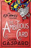 The Ambitious Card (An Eli Marks Mystery #1) by John Gaspard