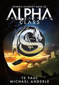 Alpha Class: Engineering by T.S. Paul, Michael Anderle