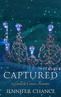 Captured (Gowns & Crowns #2) by Jennifer Chance