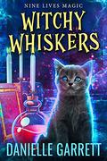 Witchy Whiskers by Danielle Garrett