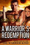 A Warrior's Redemption by Guy S. Stanton III
