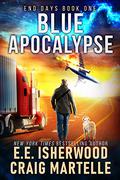 Blue Apocalypse (End Days #1) by E.E. Isherwood